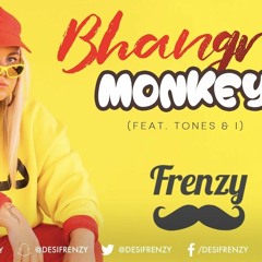 BHANGRA MONKEY (feat. Tones & I) DJ FRENZY Latest Punjabi Dance Remix Song 2019