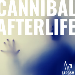 Eargsm - Cannibal Afterlife