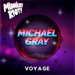 Michael Gray - Voyage - Midnight Riot (teaser)