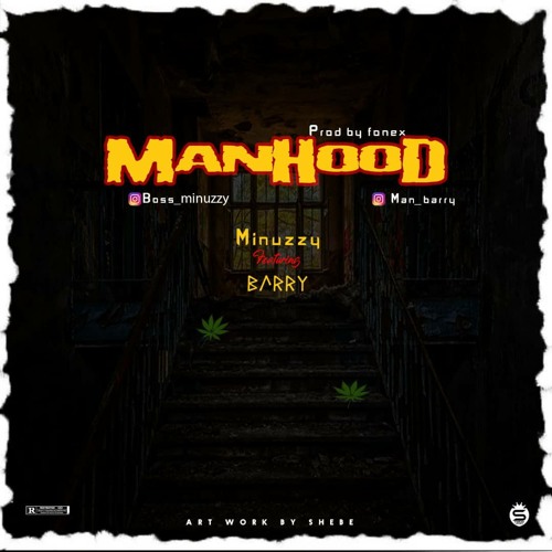 Minuzzy ft barry -Manhood