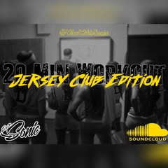 20 Min Workout: Jersey Club Edition