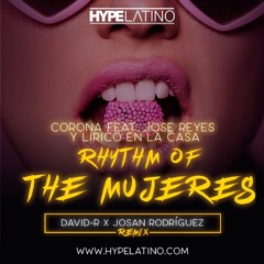 Corona Feat. lírico en la casa - Rhythm of the mujeres (David-R & Josan Rodríguez REMIX)