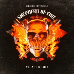 Avenged Sevenfold - Shepherd Of Fire (ATLAST Remix)