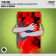 The Him - In My Arms (ft. Norma Jean) Maxi G Remix *SPINNIN CONTEST*
