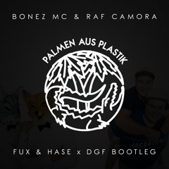 Bonez MC & RAF Camora - Palmen aus Plastik (Fux & Hase x DGF Bootleg) [FREE DOWNLOAD]