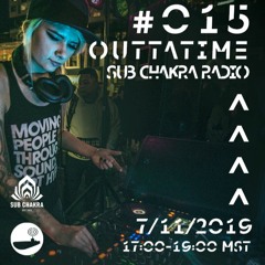Outtatime - Sub Chakra Radio [SubFM] - 015