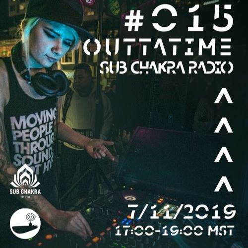 Outtatime - Sub Chakra Radio [SubFM] - 015