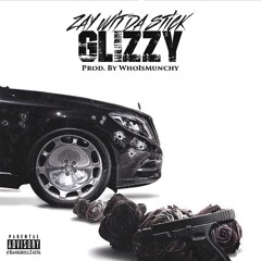 Glizzy - ZayWitDaStick