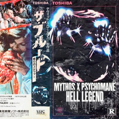 MYTHOS & PSYCHOMANE - HELL LEGEND