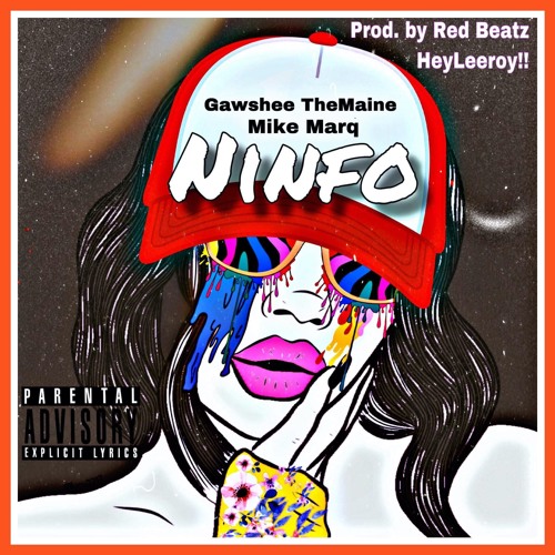 Gawshee The Maine x Mike Marq - Ninfo (PROD. REDBEATZ SLC & Heyleeroy!!)