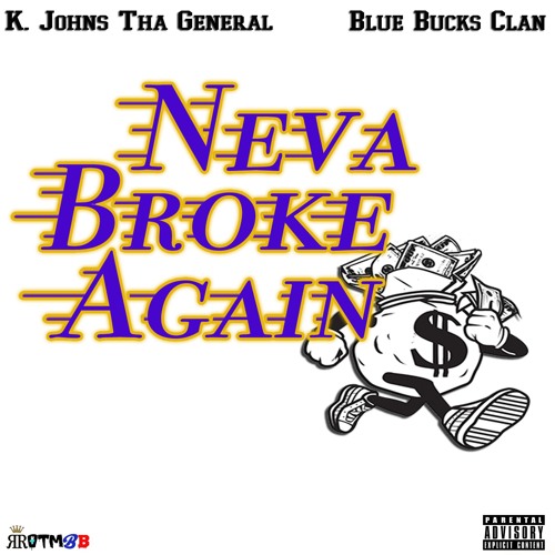 Neva Broke Again ft. BlueBucksClan (Prod. by Laudiano)