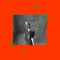 Future / Past - Single 2019