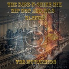 RISE AND SHINE MIX Hosted By Dj Wallye