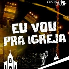 Gustavo Lima- Eu Vou Pra Igreja