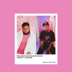 Pink Sweat$ And Arizona Versa - Honesty X ROXANNE
