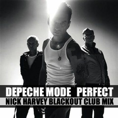 Depeche Mode - "Perfect" (Nick Harvey Blackout Club Mix)