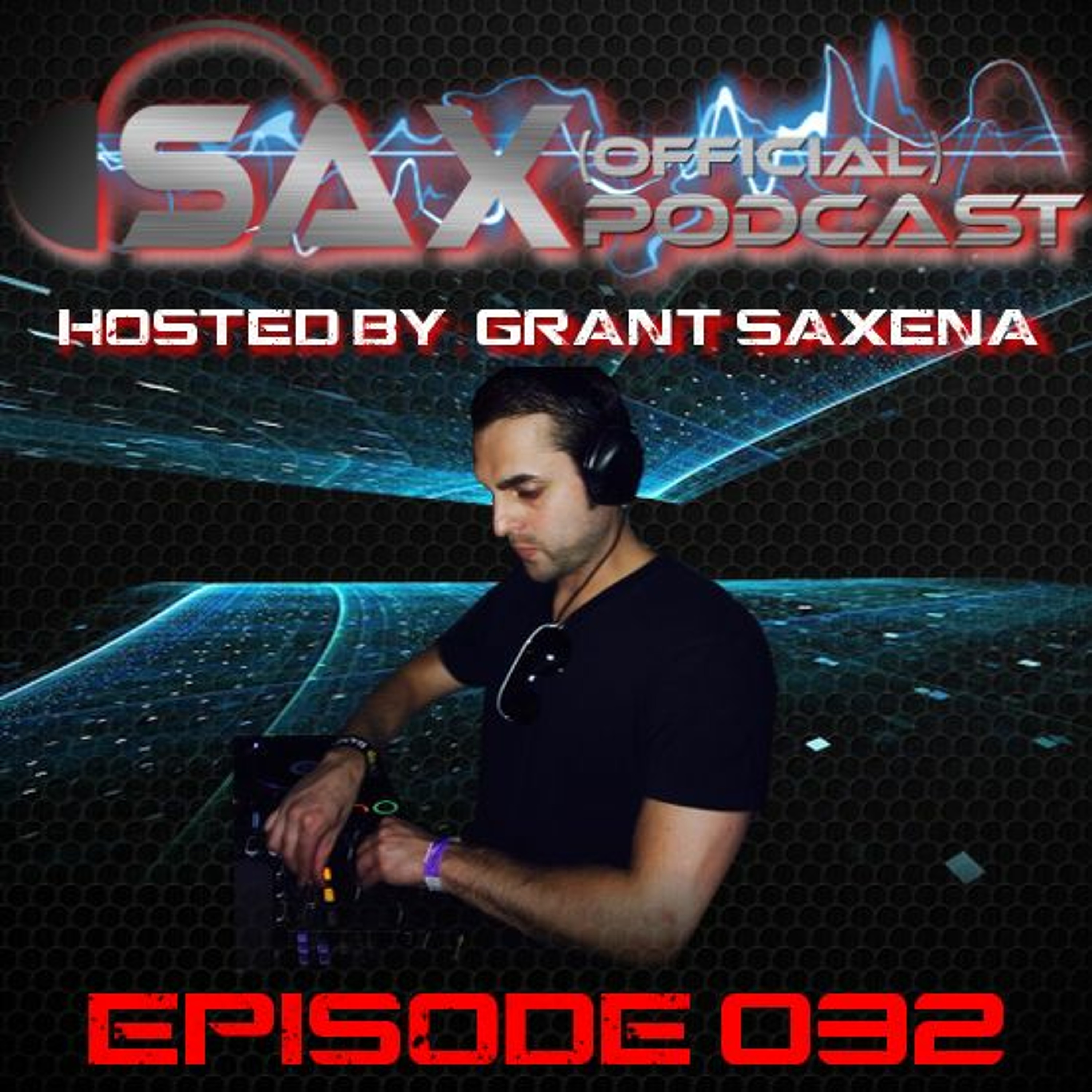 DJ Sax (Official) Podcast: Episode 032 - Live @ Sax Studios