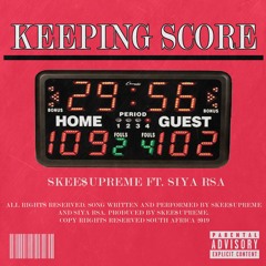 Keeping Score ft.Siyagoat