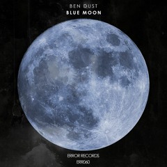 Ben Dust - Blue Moon (Original Mix) - OUT NOW