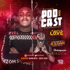 PODCAST 004 DJ LOVE 22 Part - Orochi