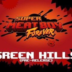 Green Hills (Dark World, Pre-Release, Cleaner) - Ridiculon | Super Meat Boy Forever