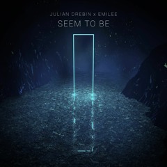 Julian Drebin ft. Emilee - Seem To Be