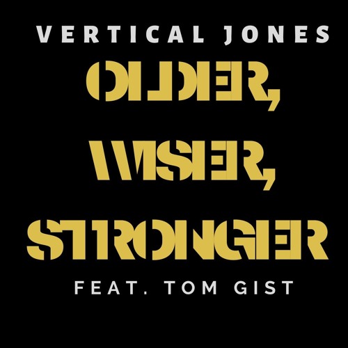 Older, Wiser, Stronger feat. Tom Gist (Prod by Bvtman)
