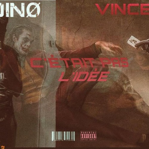 VINCEE X DINO - C'ETAIT PAS L'IDEE
