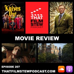 That Film Stew Ep 207 - Knives Out (Review)