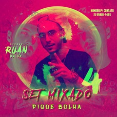 SET MIXADO 004 NO PIQUE BOLHA BAILE DE MARROCOS = DJ RUAN DA VK