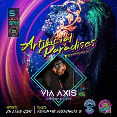 Via Axis LIVE - Psy Gaff #16 Artificial Paradises w/ Via Axis @ Dublin 05/07/2019