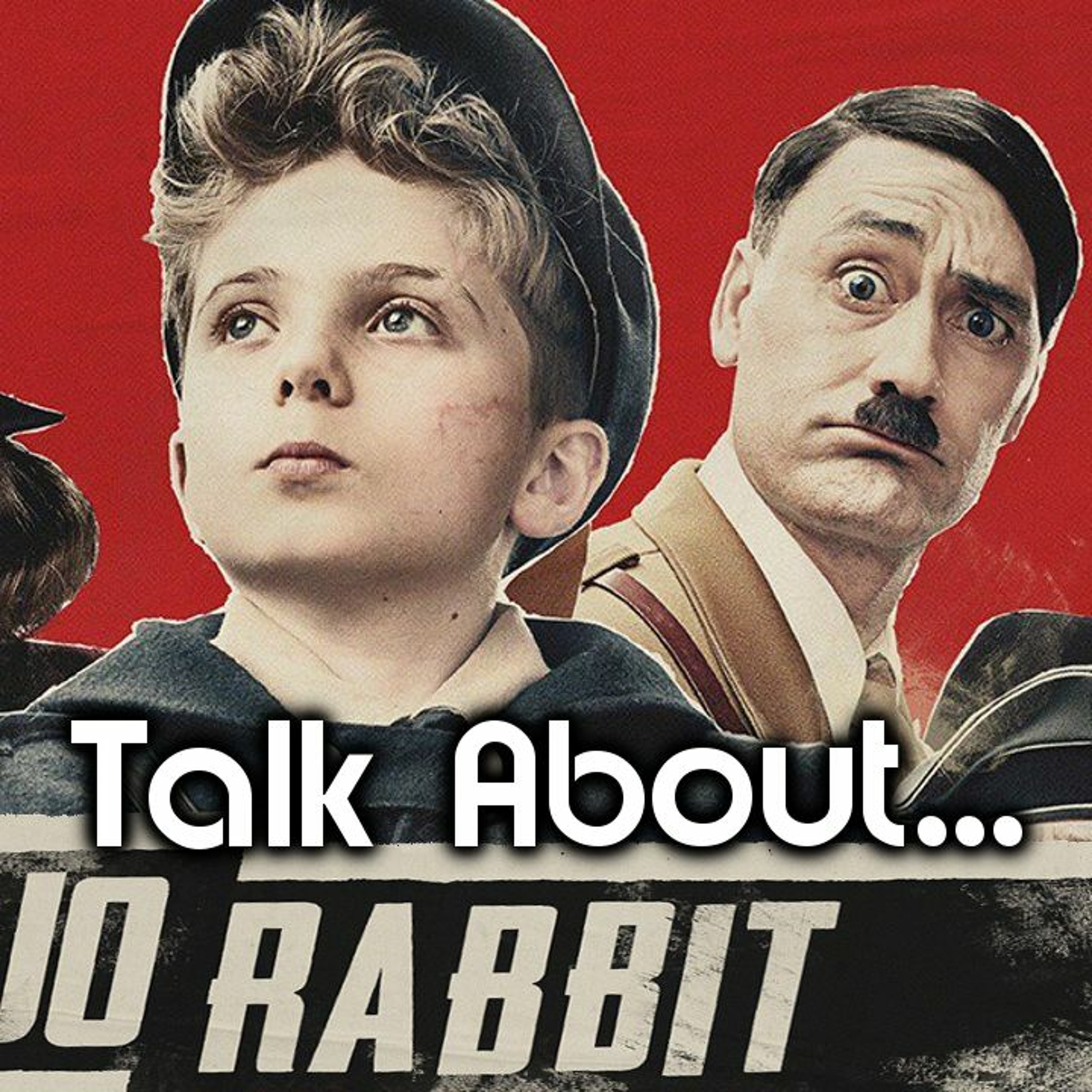 Lets Talk About... Jojo Rabbit - Taika Waititi's Anti-Fascist Black Comedy feat. Scarlett Johansson episode artwork