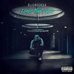 Dj Checksa - Leave this place