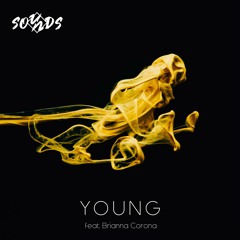 S O U N D S - Young (feat. Brianna Corona)