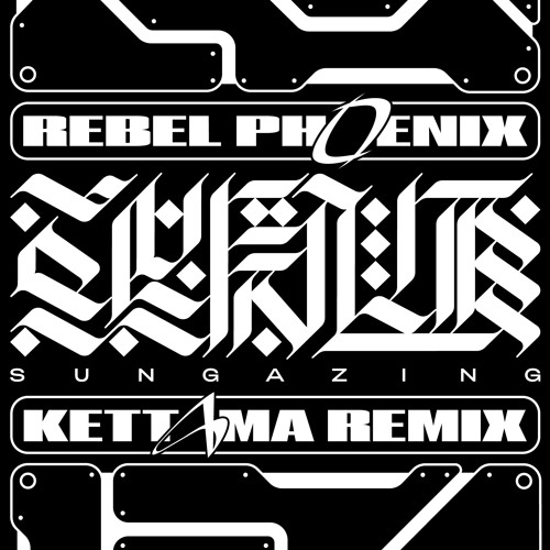 KETTAMA X REBEL PHOENIX - SUNGAZING (REMIX)