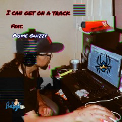 I Can Get On A Track feat. Prime Guizzy