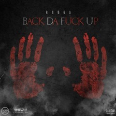1.) Rooga - Back Da Fuck Up (mastered)