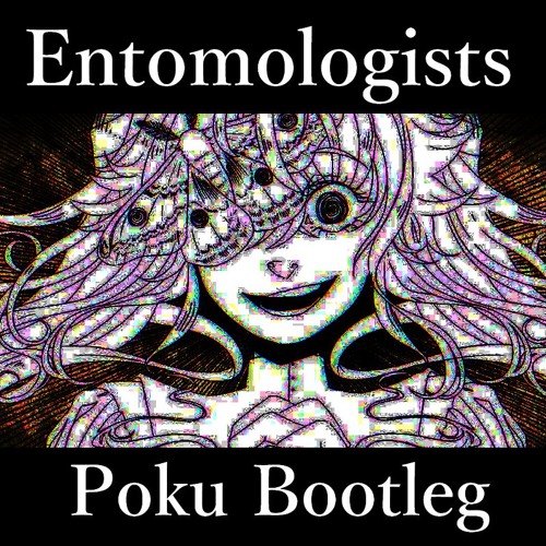GHOST - Entomologists (Poku Bootleg)