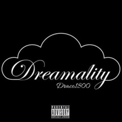 Draco1800 - Dreamality