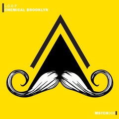 L.O.O.P - Chemical Brooklyn [MUSTACHE CREW #006]
