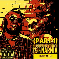 Conversations With Death (part 1) Prod. Flowers In Narnia