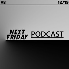 Next Friday Podcast #8