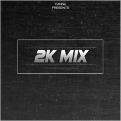 CANNA - 2K FOLLOWERS MIX