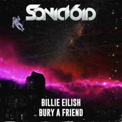 Billie Eilish - Bury A Friend (Sonic Void Bootleg)