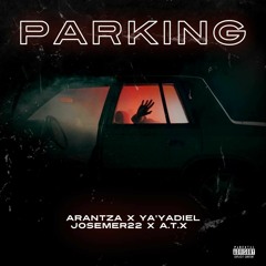 Arantza X Ya' Yadiel X Josemer22 X A.T.X - Parking