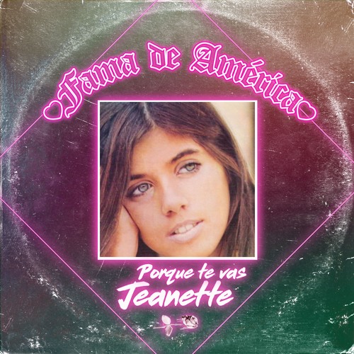 Jeanette "Porque Te Vas" (Fama edit)