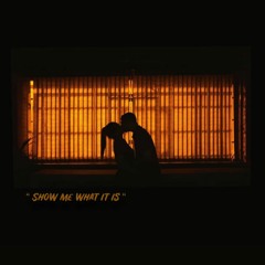 Show Me What It Is (prod. xnnduu)