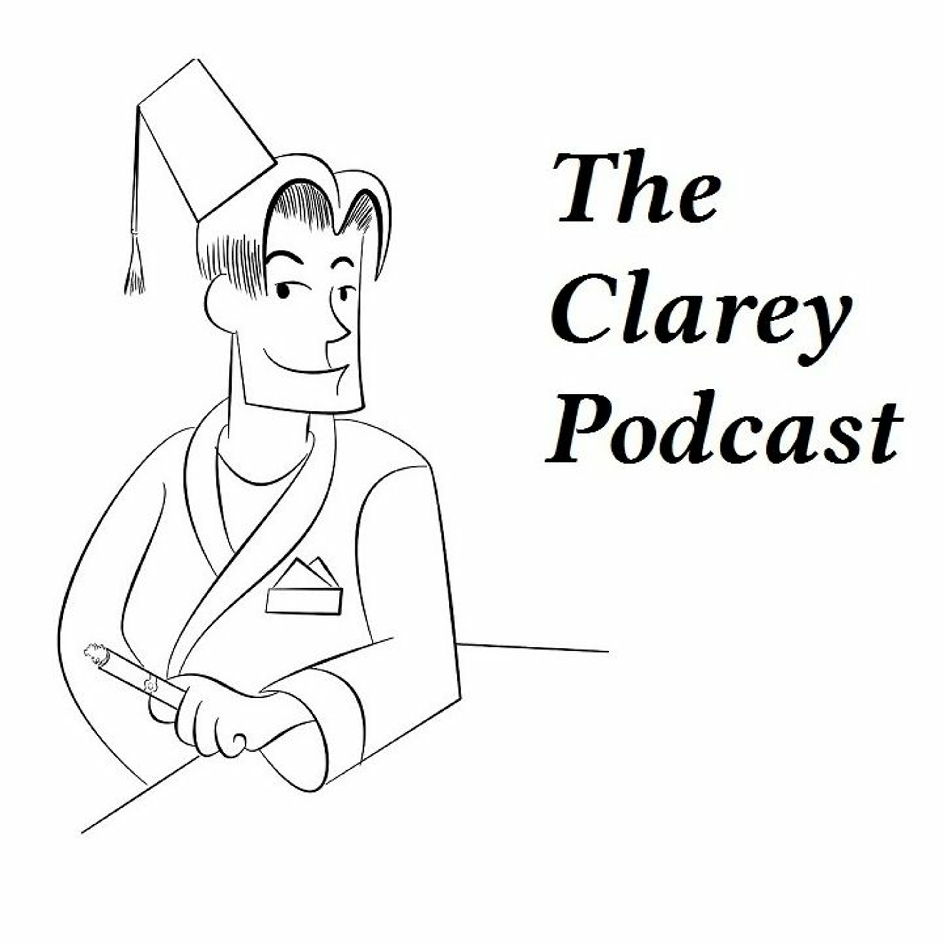 The Clarey Podcast #309 - The "Will Chad Be On Time"  Episode