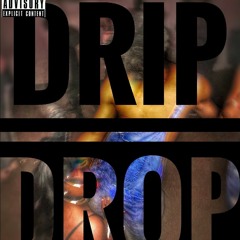 "Drip Drop"