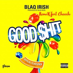 Good $hit Remix ft Cheech